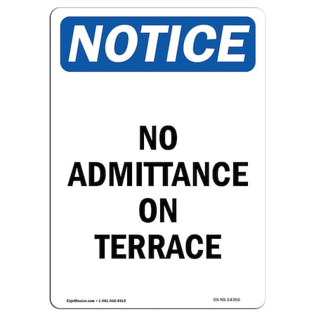 Signmission Safety Sign, OSHA Notice, 14" Height, No Admittance On Terrace Sign, Portrait OS-NS-D-1014-V-14366